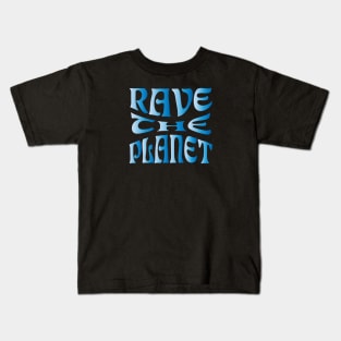 Rave the Planet (Blue Gradient) Kids T-Shirt